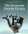 The Etruscans outside Etruria