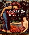 Classical Love Poetry (Getty Trust Publications: J. Paul Getty Museum)