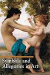 Symbols and Allegories in Art (A Guide to Imagery)