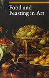 Food and Feasting in Art (A Guide to Imagery)