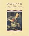 Dilettanti: The Antic and the Antique in Eighteenth-Century England
