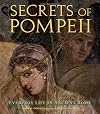 Secrets of Pompeii: Everyday Life in Ancient Rome