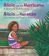 Alicia and the Hurricane / Alicia Y El Huracán: A Story of Puerto Rico / Un Cuento De Puerto Rico (English and Spanish Edition)