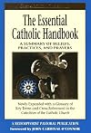 The Essential Catholic Handbook: A Summary of Beliefs, Practices, and Prayers (Essential (Liguori))