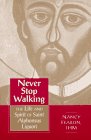 Never Stop Walking: The Life and Spirit of Saint Alphonsus Liguori