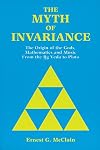 Myth of Invariance: The Origin of the Gods, Mathematics and Music from the RG Veda to Plato