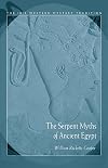The Serpent Myths Of Ancient Egypt (The Ibis Western Mystery Tradition Series)
