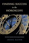 Finding Success in the Horoscope: The Slevin System of Horoscope Analysis
