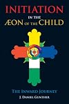 Intiation in the Aeon of the Child: The Inward Journey