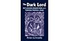 The Dark Lord: H.P. Lovecraft, Kenneth Grant, and the Typhonian Tradition in Magic - Peter Levenda