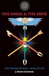The Angel & The Abyss: The Inward Journey, Books II & III - J. Daniel Gunther