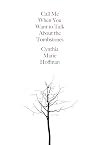 Call Me When You Want to Talk about the Tombstones: Poems
