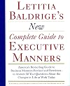 Letitia Baldrige's New Complete Guide to Executive Manners