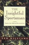 The Insightful Sportsman: Thoughts on Fish, Wildlife and What Ails the Earth