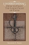 Understanding: How to Fight the Good Fight of Faith