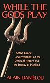 While the Gods Play: Shaiva Oracles and Predictions on the Cycles of History and the Destiny of Mankind