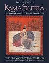 The Illustrated Kama Sutra : Ananga-Ranga and Perfumed Garden - The Classic Eastern Love Texts