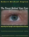 The Power Behind Your Eyes: Improving Your Eyesight with Integrated Vision Therapy
