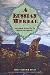 A Russian Herbal: Traditional Remedies for Health and Healing