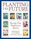 Planting the Future: Saving Our Medicinal Herbs