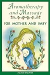 Aromatherapy and Massage for Mother and Baby