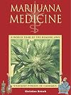 Marijuana Medicine: A World Tour of the Healing and Visionary Powers of Cannabis