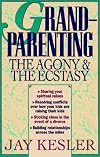 Grandparenting: The Agony and the Ecstasy