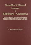 Biographical and historical memoirs of southern Arkansas : comprising a condensed history of the state, a number of biog