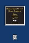Mecklenburg County, North Carolina Deed Abstracts 1763-1779, Books One to Nine