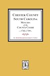 Chester County, South Carolina Minutes of the County Court 1785-1799