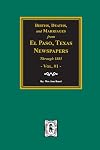 Births, deaths & marriages from El Paso newspapers ... for Arizona, Texas, New Mexico, Oklahoma, and Indian Territory