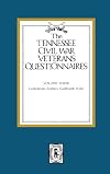 Tennessee Civil War Veteran Questionnaires: Volume #1