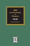 1833 Land Lottery of Georgia and Other Missing Names of Winners in the Georgia Land Lotteries