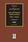 Old 96 & Abbeville County, SC Wills and Bonds Vol. #2