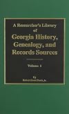 Researcher's Library of Georgia History, Genealogy, and Records Sources, Vol. 1