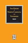 The Polks of North Carolina and Tennessee