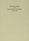 The register of Saint Paul's Parish, 1715-1798: Stafford County, Virginia, 1715-1776, King George County, Virginia, 1777-1798
