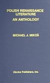 Polish Renaissance Literature: An Anthology