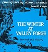 The Winter at Valley Forge: Survival and Victory (Adventures in Colonial America)