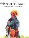 Harriet Tubman: The Road to Freedom (Easy Biographies)