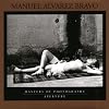 Manuel Alvarez Bravo (Aperture Masters of Photography)