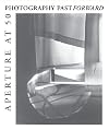 Photography Past/Forward: Aperture at Fifty