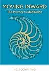 Moving Inward: The Journey to Meditation (Cover May Vary)