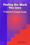 Finding the Work You Love: A Woman's Career Guide