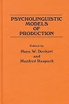 Psycholinguistic Models of Production:
