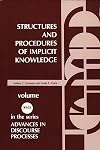Structures and Procedures of Implicit Knowledge (Advances in Discourse Processes , Vol 17)