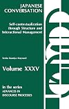 Japanese Conversation--Self-Contextualization Through Structure and Interactional Management: Self-Contextualization Through Structure and Interactional Management (Advances in Discourse Processes)