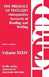 The Presence of Thought--Introspective Accounts of Reading and Writing (Advances in Discourse Processes , Vol 34)