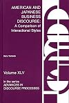 American and Japanese Business Discourse: A Comparison of Interactional Styles (Advances in Discourse Processes)