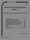 Military Cryptanalysis, Part II, With Added Problems and ComputerPrograms